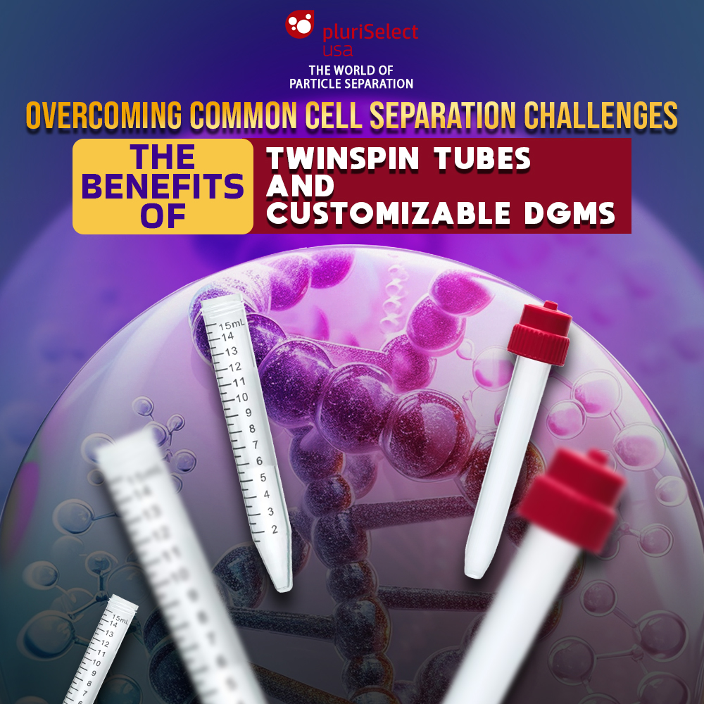 Overcoming Common Cell Separation Challenges: The Benefits of TwinSpin Tubes and Customizable DGMs...