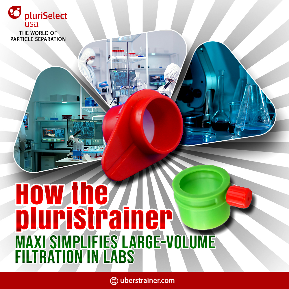 How the pluriStrainer Maxi Simplifies Large-Volume Filtration in Labs