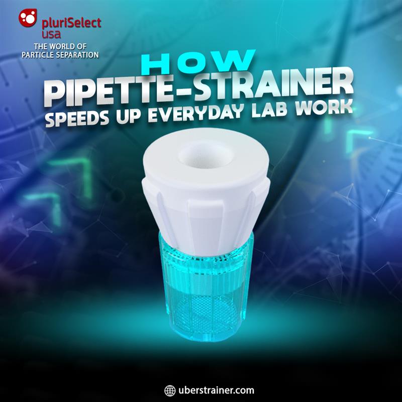 How Pipette-Strainer Speeds Up Everyday Lab Work