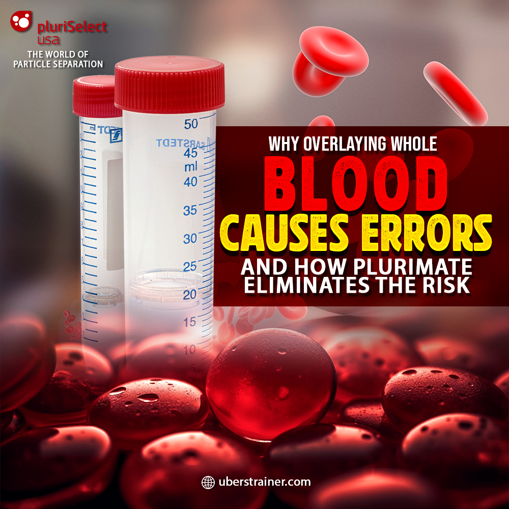 Why Overlaying Whole Blood Causes Errors and How pluriMate Eliminates the Risk